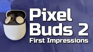 Pixel Buds 2 - Unboxing, Setup, & First Impressions