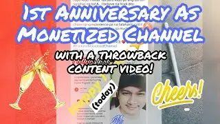 Happy ANNIVERSARY as Monetized Channel plus THROWBACK CONTENT 💖🥂