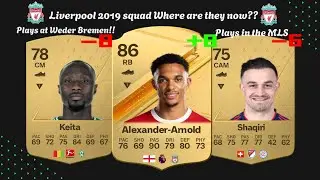 Liverpool 2019 squad Where are they playing now?? And what are their FIFA Ratings??