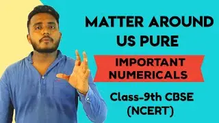 Matter Around Us Pure | Important Numerical Class 9th CBSE (NCERT)