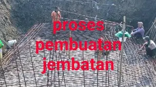 Proses pembuatan jembatan  ponpes cahaya tasbih
