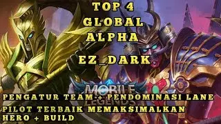 Gameplay Yang Bisa Di Contoh Dari Top 4 Global Alpha EZ_DARK | Mobile Legends Indonesia