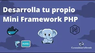 Curso: Desarrolla tu propio Framework PHP con Docker, Nginx, PHP-FPM, PHP-DI y MySQL