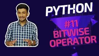 #11 BITWISE OPERATORS IN PYTHON|| BITWISE AND OPERATOR || BITWISE OR OPERATOR || LEFT SHIFT OPERATOR
