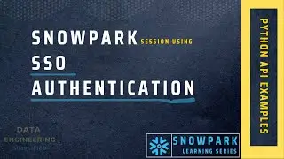 Snowpark Python API & SSO (Single Sign On) Authentication Example