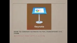 How to Convert Keynote to PDF , PowerPoint form etc...