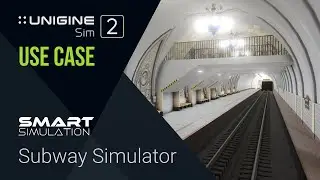 Subway Simulator by Smart Simulation - UNIGINE 2 Sim Use Сase