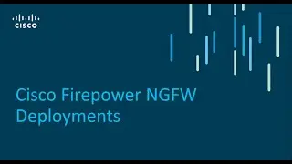 Cisco Firepower NGFW Deployments - Part1