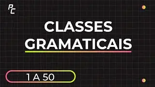 CLASSES GRAMATICAIS (1 a 50)