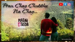 Pran Chay Chokkhu Na Chay | Bengali Music Video Cover | Platini & Triya