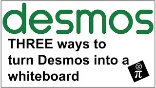 Three ways to turn Desmos into a Whiteboard