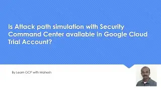 Is Attack path simulation with Security Command Center available in Google Cloud Trial Account?