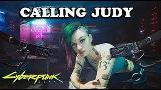 Calling Judy After She Left Night City - Cyberpunk 2077