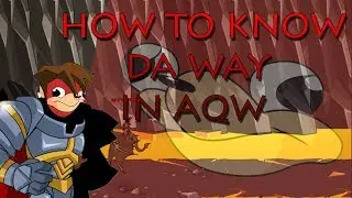 How to know Da Way in AQW