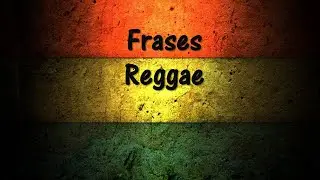 Frases de Reggae.