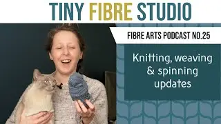 Episode 25: Musselburgh, Montana Mountain, Hero Cowl, Doubleweave, Cotton Spinning