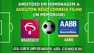 Bradesco x AABB - Amistoso em Homenagem a Adeílton Rêgo Correia Filho  - Edição 2024