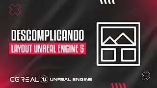 DESCOMPLICANDO LAYOUT UNREAL ENGINE 5