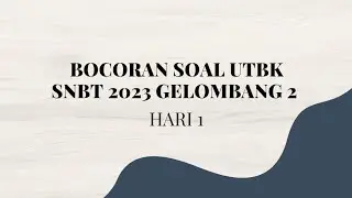 BOCORAN SOAL GELOMBANG KE 2 UTBK SNBT 2023 HARI PERTAMA