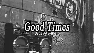 ''Good Times'' 90's old school boom bap x hip hop instrumental