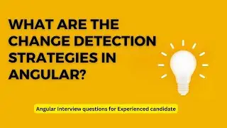 What are the Change detection strategies in Angular | How Change Detection Works in Angular