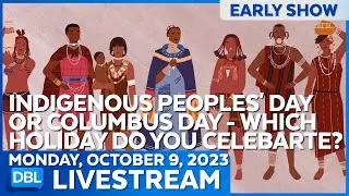 Columbus Day or Indigenous Peoples Day, What Do You Celebrate? - DBL | Oct. 9, 2023