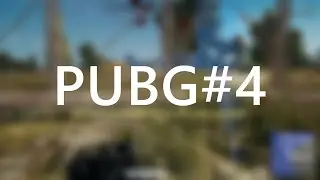 Montage #4 - PLAYERUNKNOWN'S BATTLEGROUNDS
