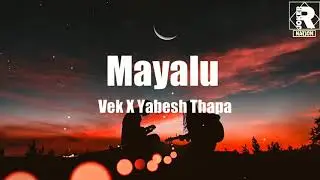 Mayalu - Vek x Yabesh Thapa ( lyrics )
