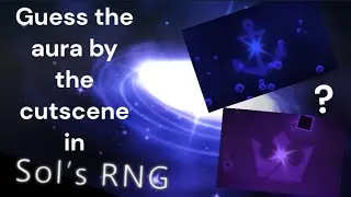 Guess the aura by the cutscene in Sol's RNG!