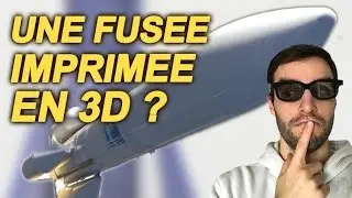 UNE FUSÉE IMPRIMÉE EN 3D ?! Vrai ou Faux #24
