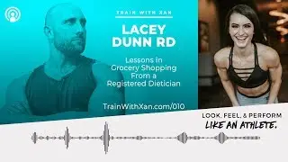010 – Lessons in Grocery Shopping from a Registered Dietician w/ Lacey Dunn RD