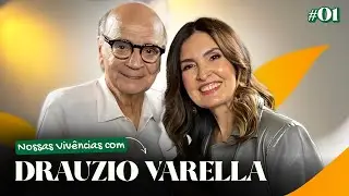 Nossas Vivências com Drauzio Varella | ep. 01