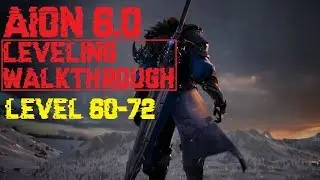 Aion 6.0 Leveling Walkthrough level 60-72