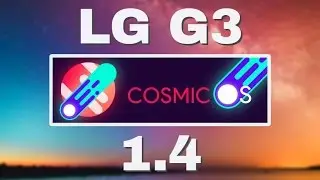 LG G3: Cosmic OS | Android 7.1.1 Nougat