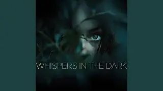 Whispers in the Dark