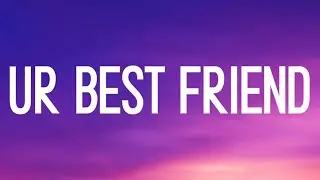 Kiana Ledé & Kehlani - Ur Best Friend (Lyrics)