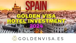 Spain Golden Visa 2024 Hotel Project