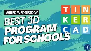 Wired Wednesday - Tinkercad