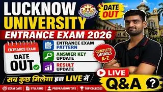 Lucknow University Entrance Exam 2026 date Out |Entrance Exam Pattern, Answer Key & Result| Live Q&A