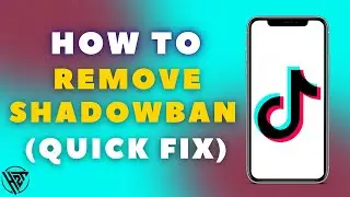 How To Remove Shadowban On Tiktok (QUICK FIX)