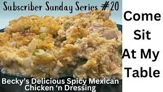 Becky’s Delicious Spicy, Mexican Chicken ‘n Dressing - Subscriber Sunday #20 - Full of Flavor!