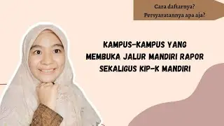 KAMPUS-KAMPUS YANG MENERIMA JALUR MANDIRI RAPOR DAN KIP-K MANDIRI 2023