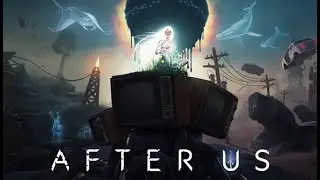 After Us.  Полное прохождение. Часть 4.