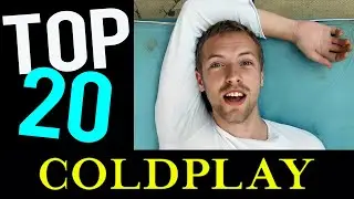 TOP 20 The Most Played Coldplay Songs