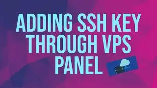 Adding SSH Key to your VPS through the VPS Panel