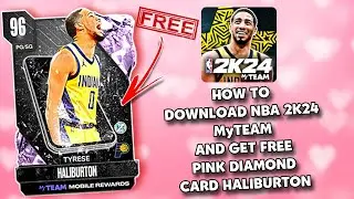 HOW TO DOWNLOAD AND INSTALL NBA 2K24 MyTEAM MOBILE AND GET A FREE PINK DIAMOND HALIBURTON