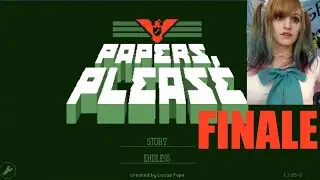 Papers Please Let's Play ~ PART 7 FINALE ~ BabyZelda Gamer Girl