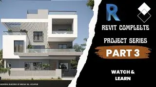 Revit Complete Project Series - Part 3 | Revit Tutorial |