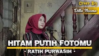 Hitam Putih Fotomu - Ratih Purwasih | Cover by Dilla Novera