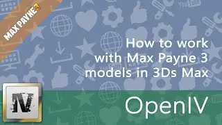 How to work with Max Payne 3 models in 3Ds Max [OpenIV/openFormats/GIMS_Evo]
